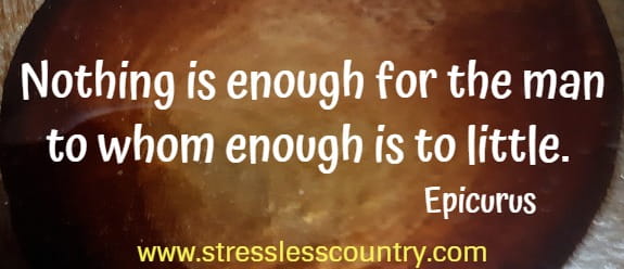 wise words - nothing is enough for the man to ...
