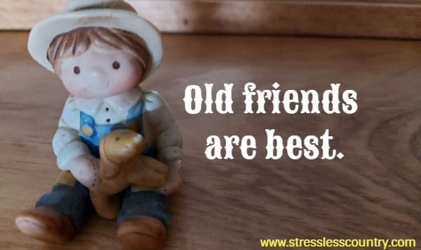 Old friends are best