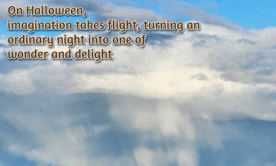 On Halloween, imagination takes flight, turning an ordinary night into one of wonder and delight