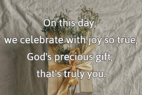 On this day, we celebrate with joy so true, God's precious gift, that's truly you.