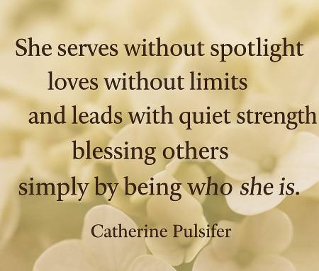 She serves without spotlight, loves without limits, and leads with quiet strength blessing others simply by being who she is. Catherine Pulsifer