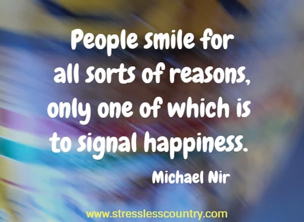 people smile for all sorts of reasons - what about you?