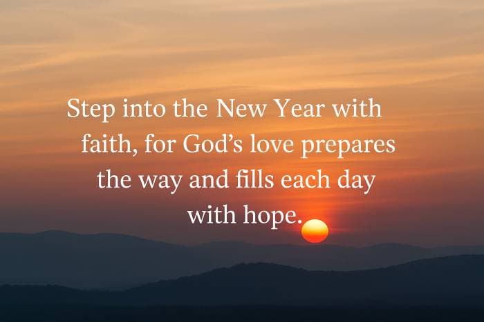 Step into the New Year with faith, for God’s love prepares the way and fills each day with hope.