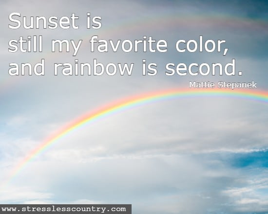 Sunset is still my favorite color, and rainbow is second.