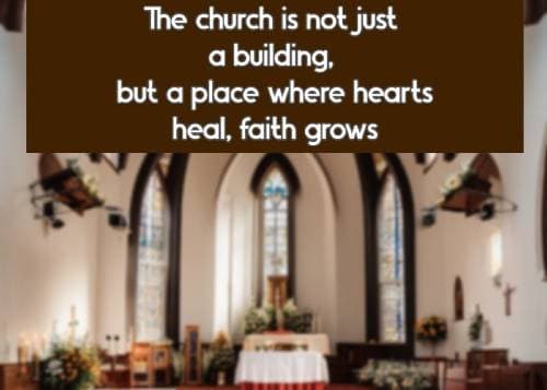 The church is not just a building, but a place where hearts heal, faith grows