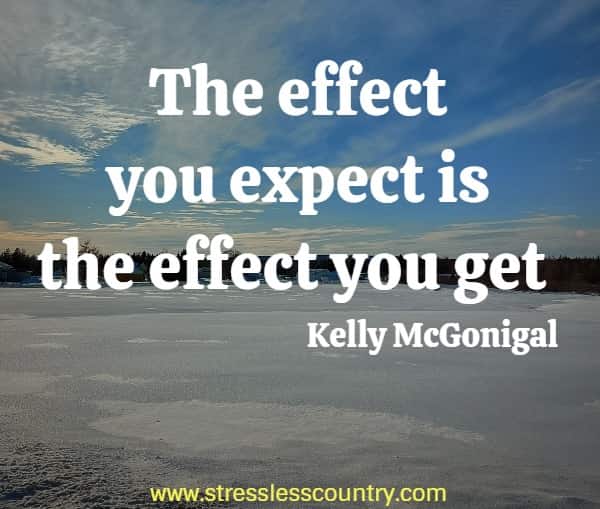 The effect you expect is the effect you get