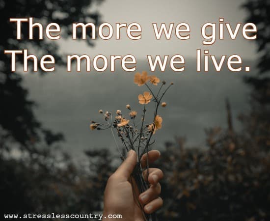The more we give The more we live