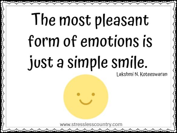 The most pleasant form of emotions is just a simple smile.