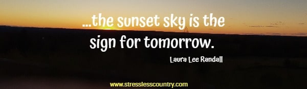     ...the sunset sky is the sign for tomorrow.