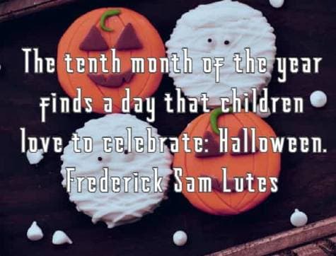 The tenth month of the year finds a day that children love to celebrate:  Halloween.  Frederick Sam Lutes