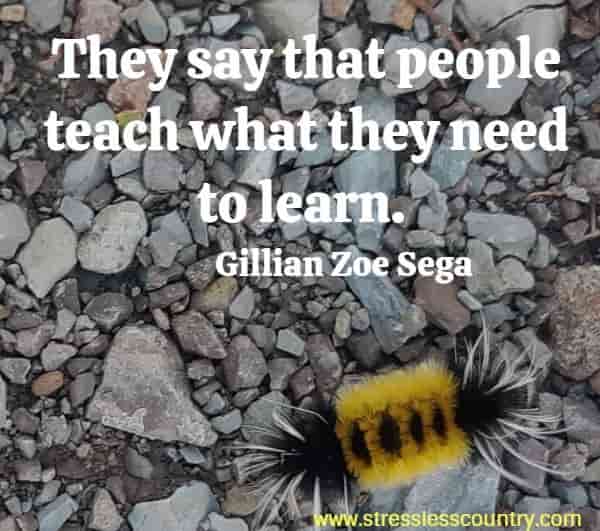 they say that people teach...