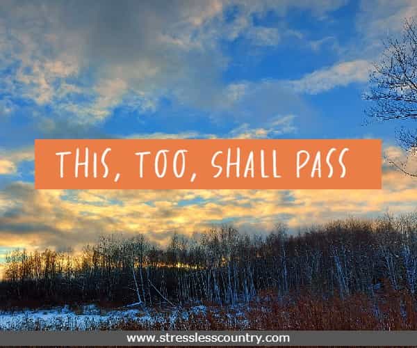 This, Too, Shall Pass