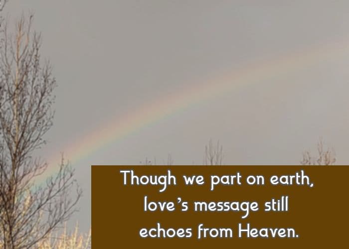 Though we part on earth, love’s message still echoes from Heaven