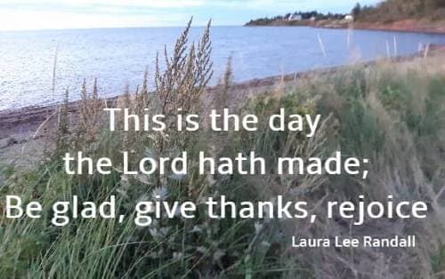 This is the day the Lord hath made; be glad, give thanks, rejoice