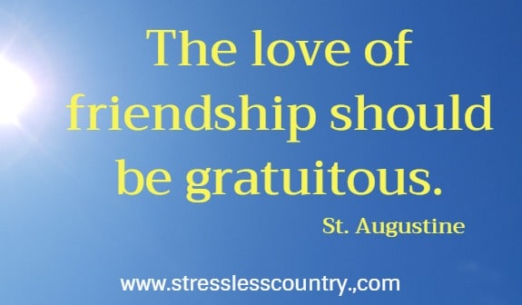 the love of friendship should be gratuitous