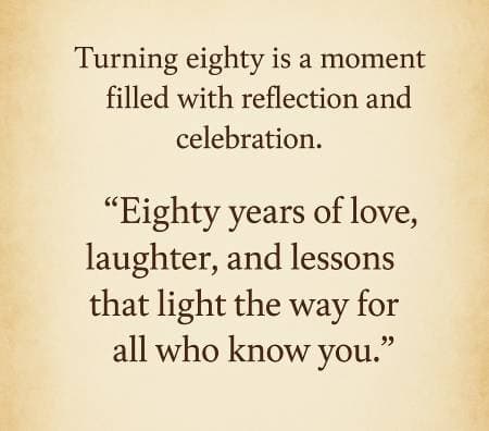 Eighty years of love, laughter, and lessons that light the way for all who know you.