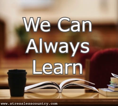 we can always learn