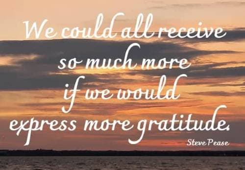 We could all receive so much more if we would express more gratitude