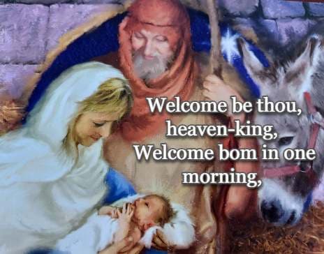 Welcome be thou, heaven-king, Welcome born in one morning