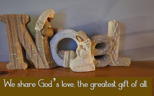 We share God’s love, the greatest gift of all.