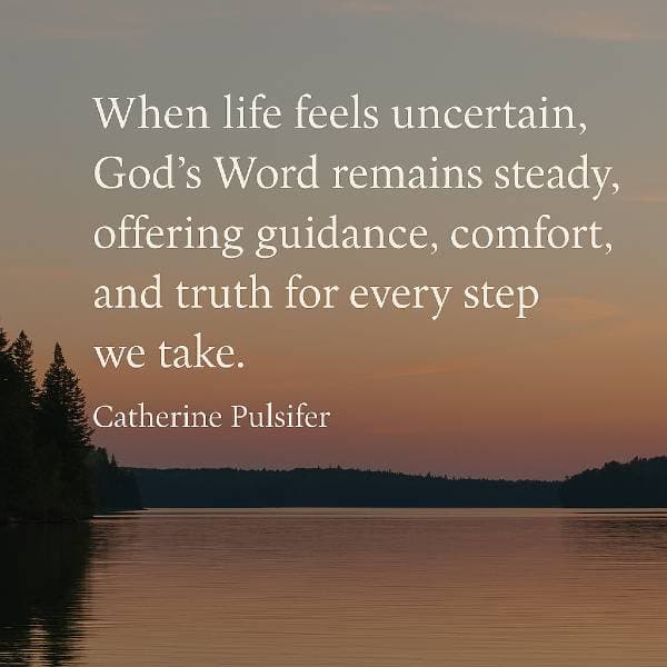 When life feels uncertain, God’s Word remains steady, offering guidance, comfort, and truth for every step we take.