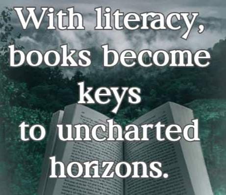 With literacy, books become keys to uncharted horizons