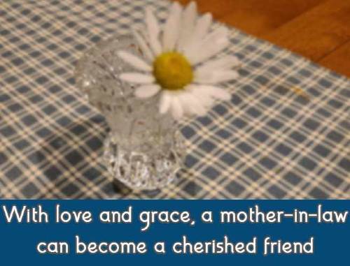 With love and grace, a mother-in-law can become a cherished friend