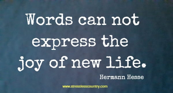 Words can not express the joy of new life.