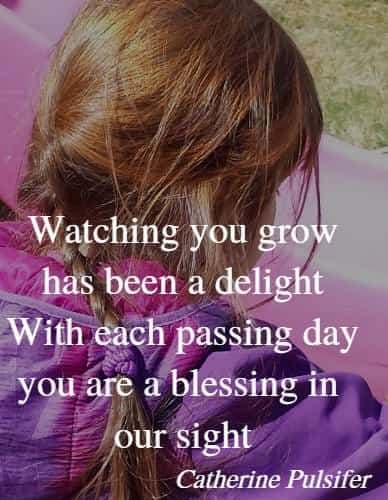 watching you grow has been a delight with each passing day you are a blessing in our sight catherine pulsifer
