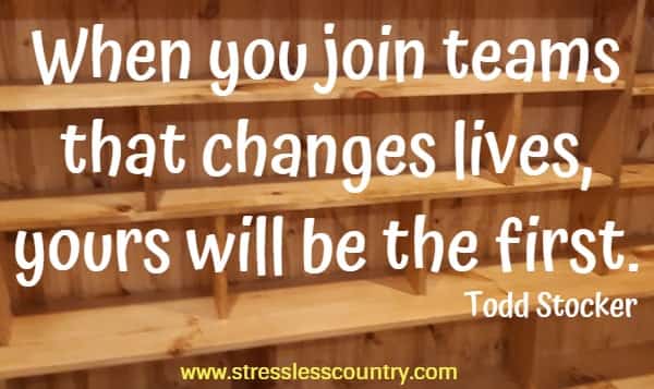 When you join teams that changes lives, yours will be the first.