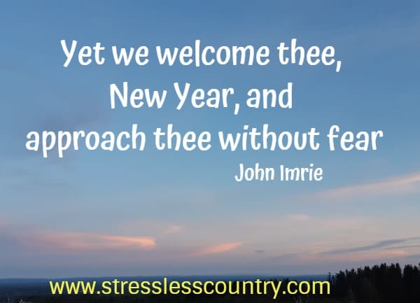 yet we welcom the, New Year....