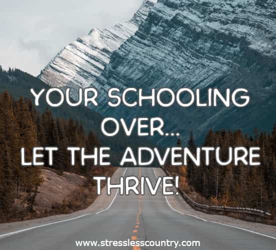 Your schooling...Let the adventure thrive! 