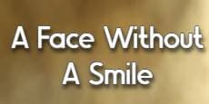 A Face Without A Smile