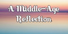 A Middle-Age Reflection