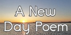 a new day poem 