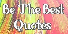 Be The Best Quotes 