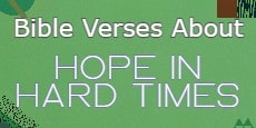 Bible Verses about Hope In Hard Times