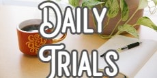 Daily Trials