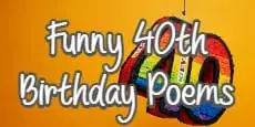 8 Funny 40th Birthday Poems, Short Poems & Quotes