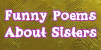 Funny Poems About Sisters