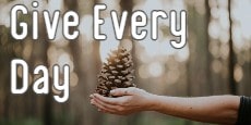 Give Every Day