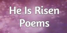He Is Risen Poems 