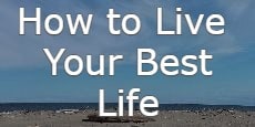 How To Live Your Best Life