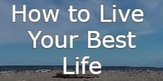 How to Live Your Best Life