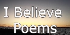 I Believe Poems