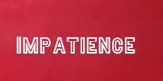 impatience