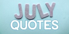 July Quotes