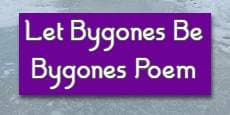 Let Bygones Be Bygones Poem