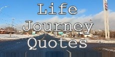  Life  Journey Quotes 