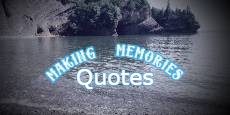 Making Memories Quotes